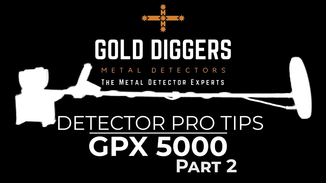 Detector Pro Tips GPX 5000 Part 2