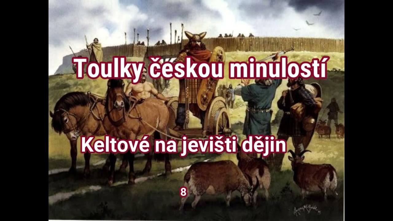 008.Toulky českou minulost&iacute; - Keltov&eacute; na jevi&scaron;ti dějin