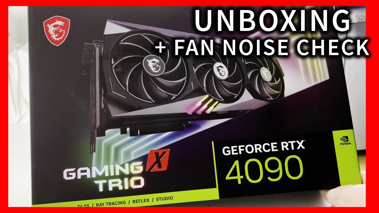 MSI GeForce RTX 4090 GAMING X TRIO 24G Unboxing