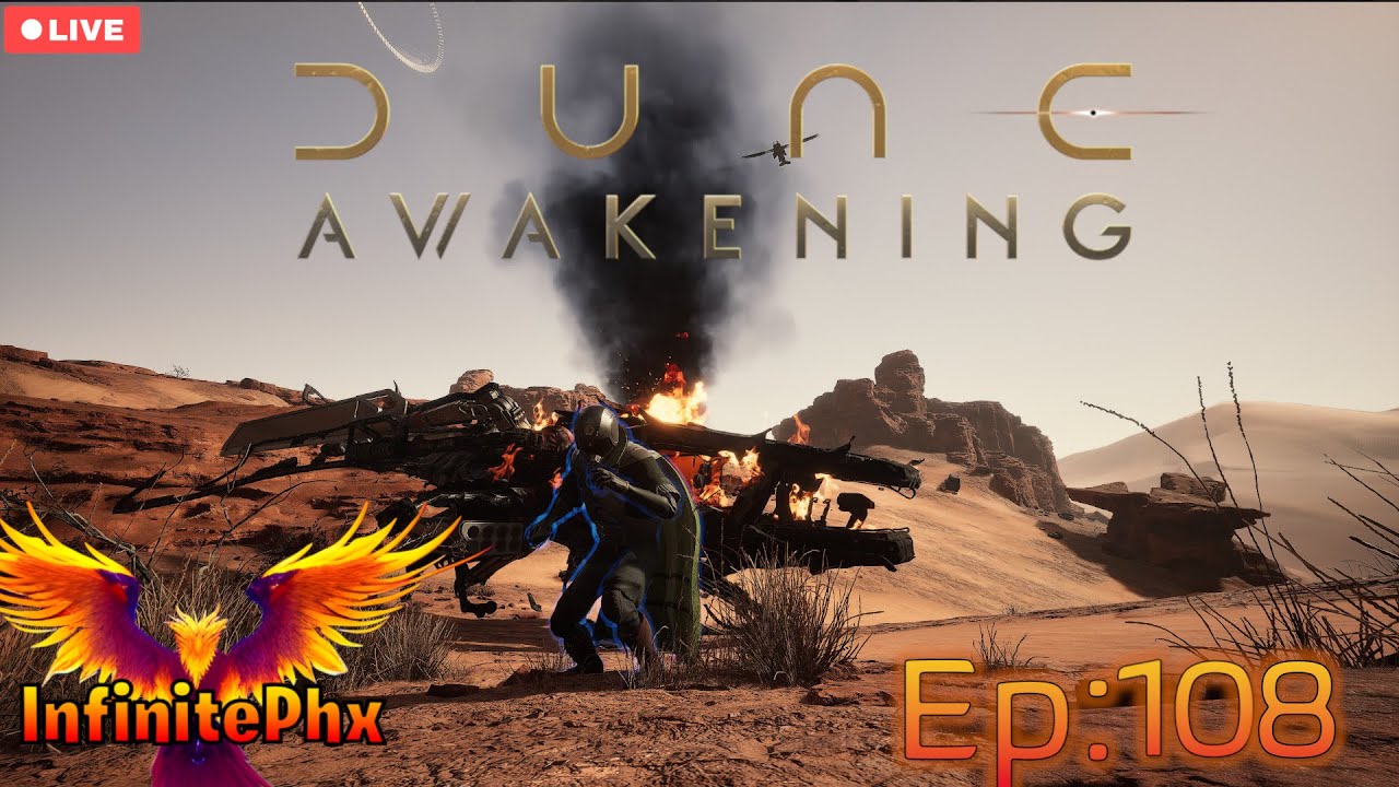Dune Awakening - Infinite Dune - Ep 108