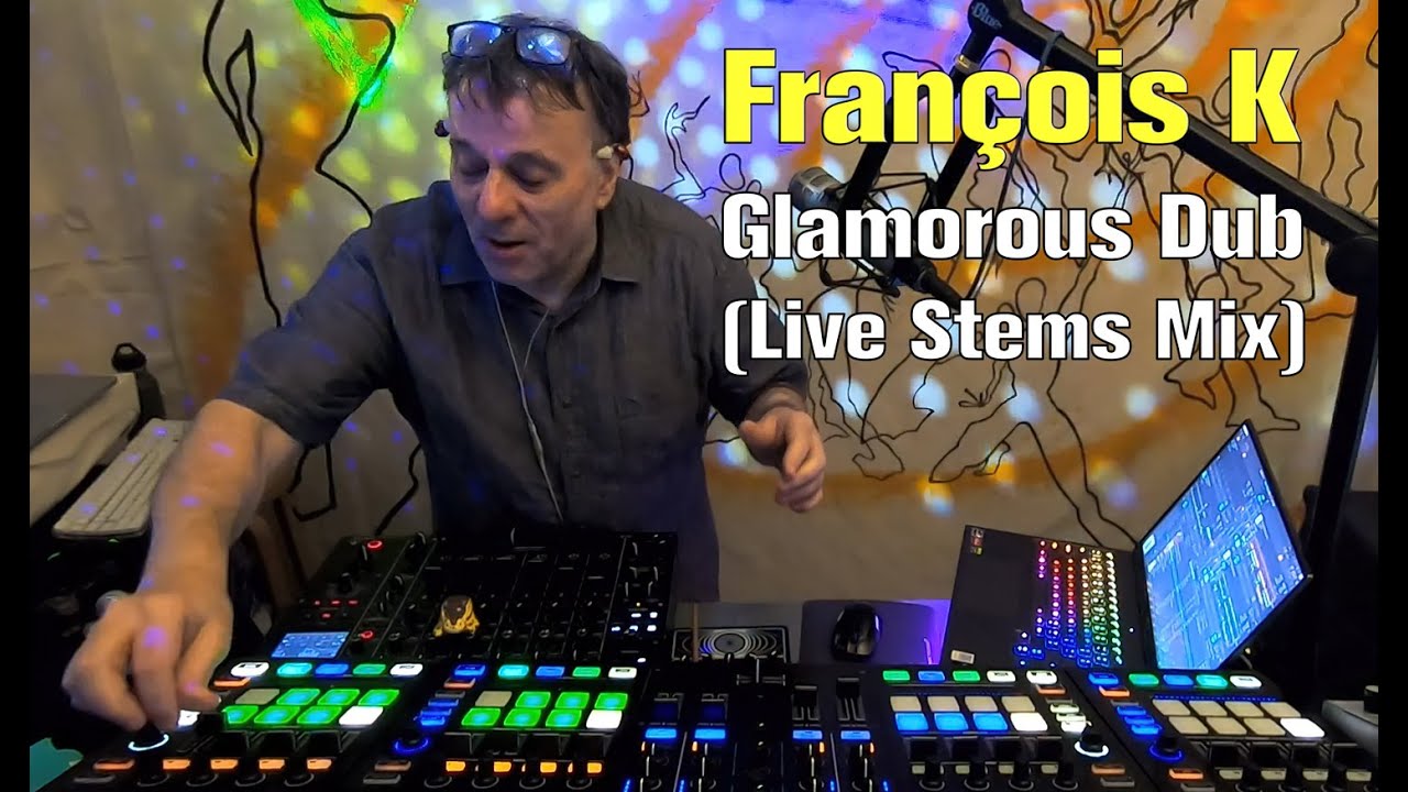 François K - Glamorous Dub (Live Stems Mix)