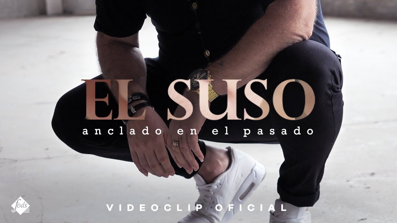 El Suso - Anclado en el pasado (Videoclip Oficial)