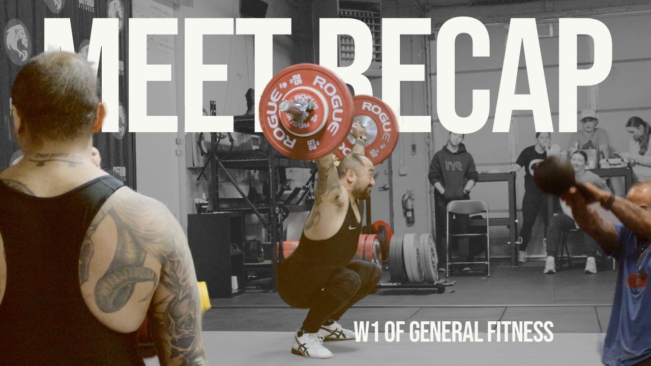 Meet Recap and Day 1 of General Fitness