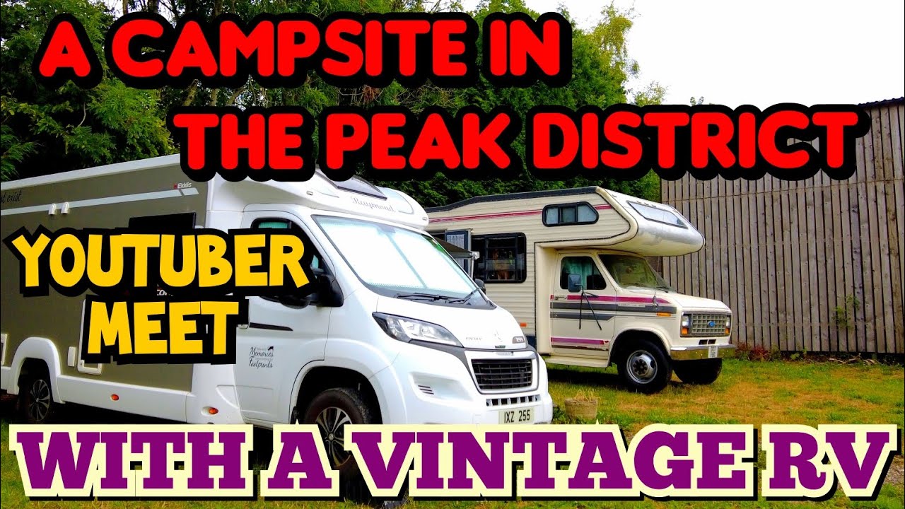 A CAMPSITE IN THE PEAK DISTRICT AND A YOUTUBER MEET. VAN LIFE UK. HARTINGTON. MOTORHOME UK. RV. DJI.