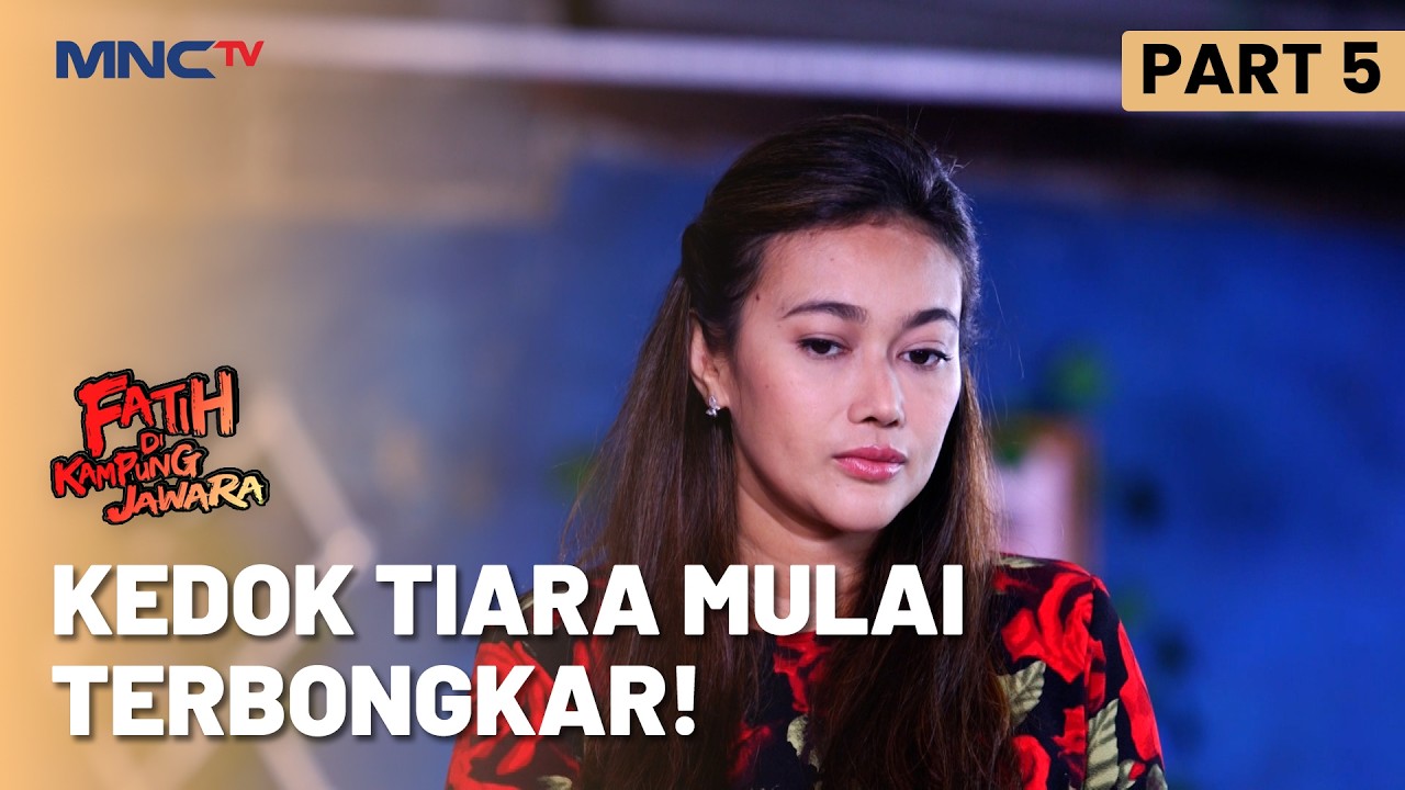 Kedok Tiara Menjadi Putri Bunga Mulai Terbongkar!  | FATIH DI KAMPUNG JAWARA | EPS. 173  | EPS 5/5