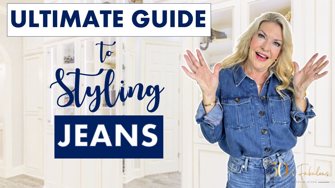 DO''S AND DON'TS OF STYLING JEANS FOR WOMEN OVER 50