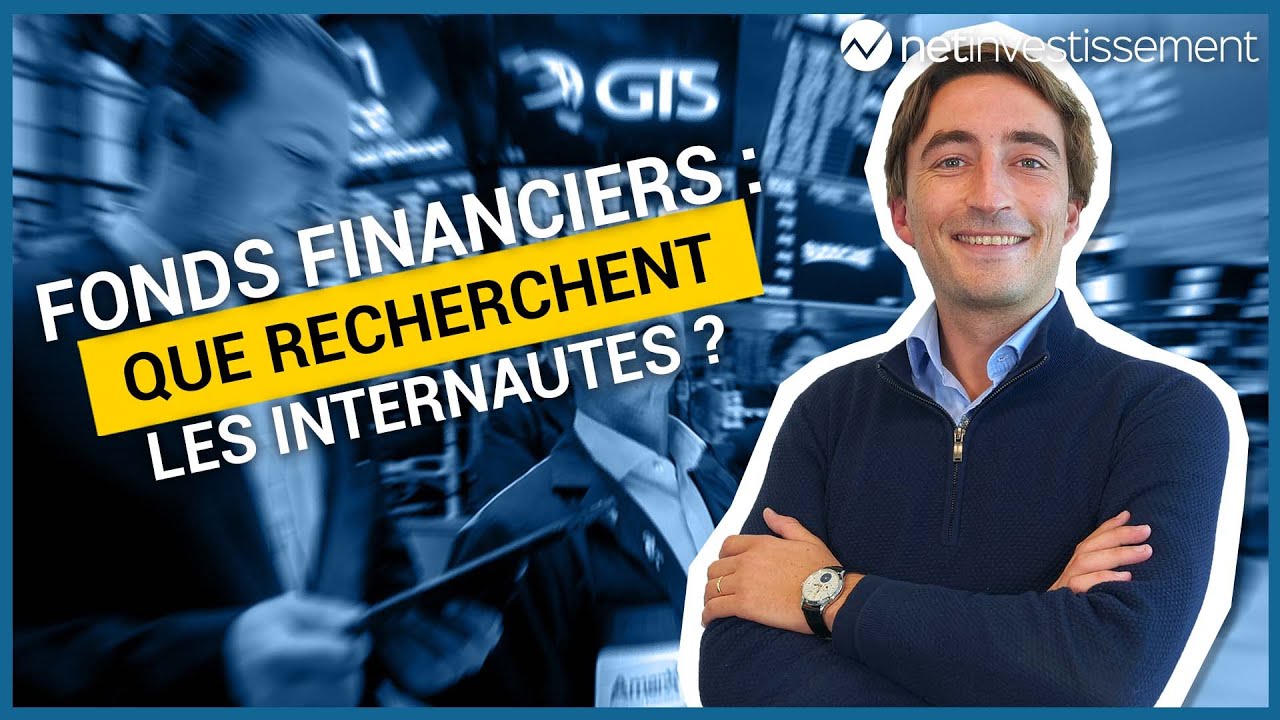 Fonds financiers : que recherchent les internautes ? | Netinvestissement