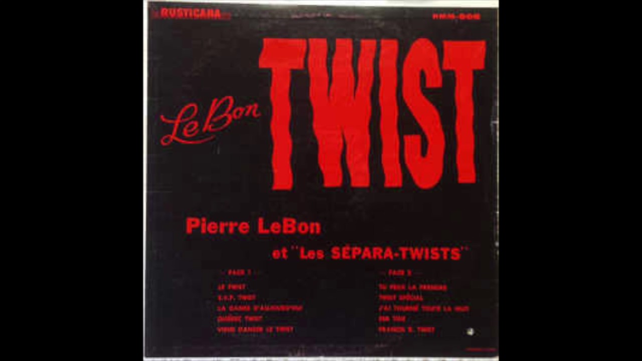Pierre LeBon Et Les S&eacute;para-Twists &lrm;&ndash; Qu&eacute;bec Twist