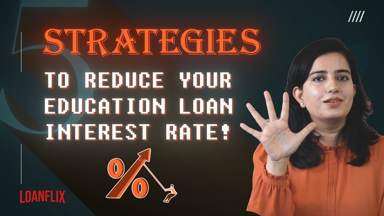 How to Reduce Education Loan Interest Rate