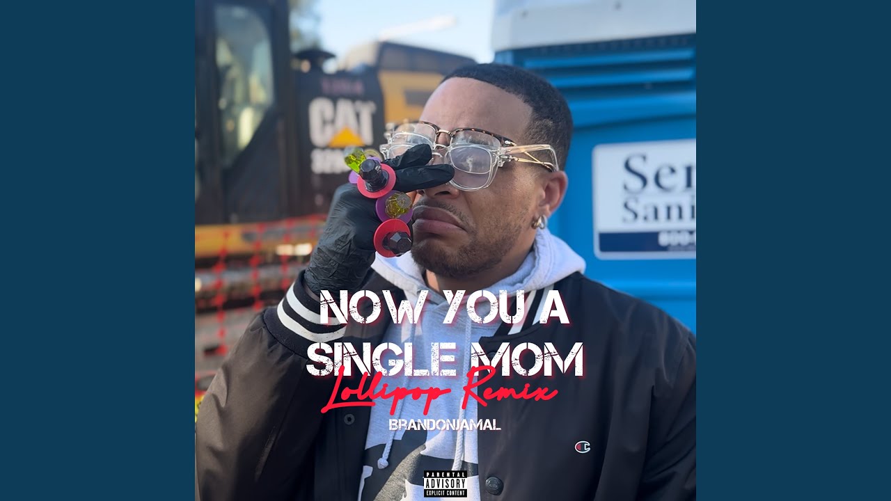 Now You A Single Mom (Lollipop Remix)