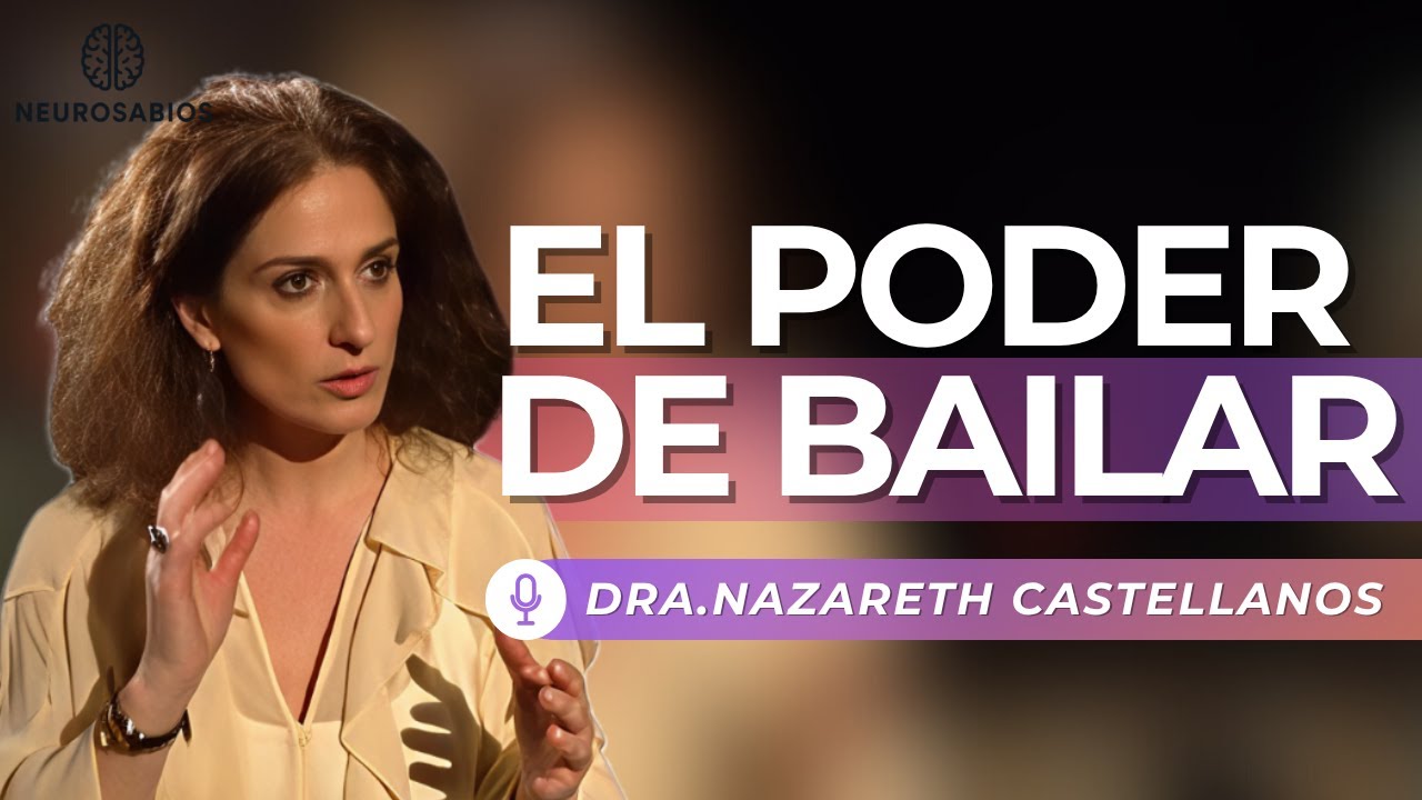 ASÍ TE CURA EL BAILE (SEGÚN LA NEUROCIENCIA) | NAZARETH CASTELLANOS