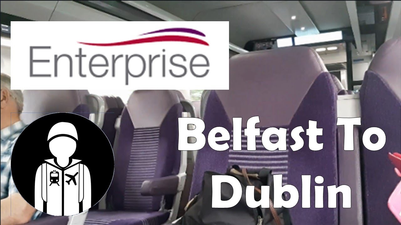 IRELAND'S CROSS-BORDER TRAIN: Enterprise - Belfast to Dublin