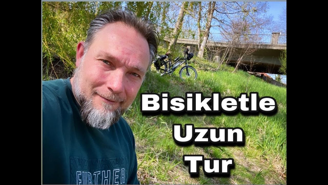 Bisikletle Uzun Tur (Elektrikli) Bölüm1