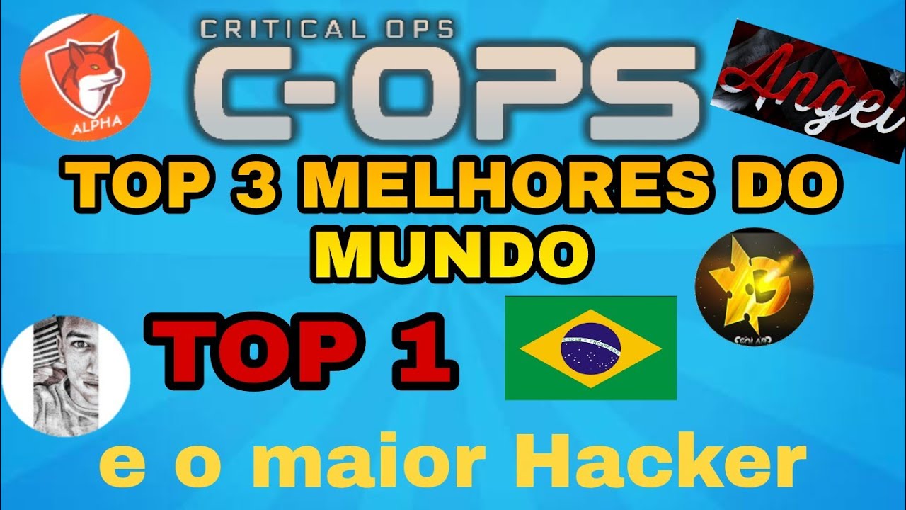 CRITICAL OPS- TOP 3 MELHORES DO MUNDO, TOP 1 BR E O MAIOR HACKER DO CRITICAL OPS!
