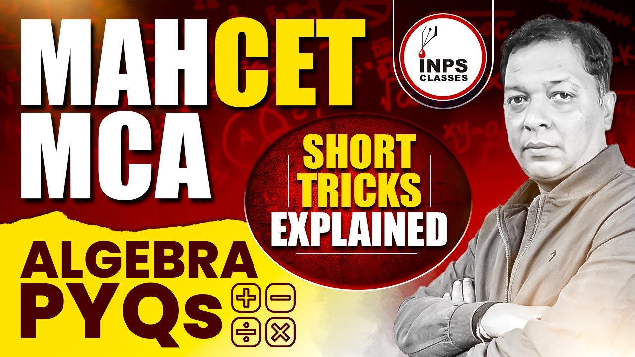 MAH CET MCA Algebra PYQs  SHORT TRICKS EXPLAINED| INPS Classes