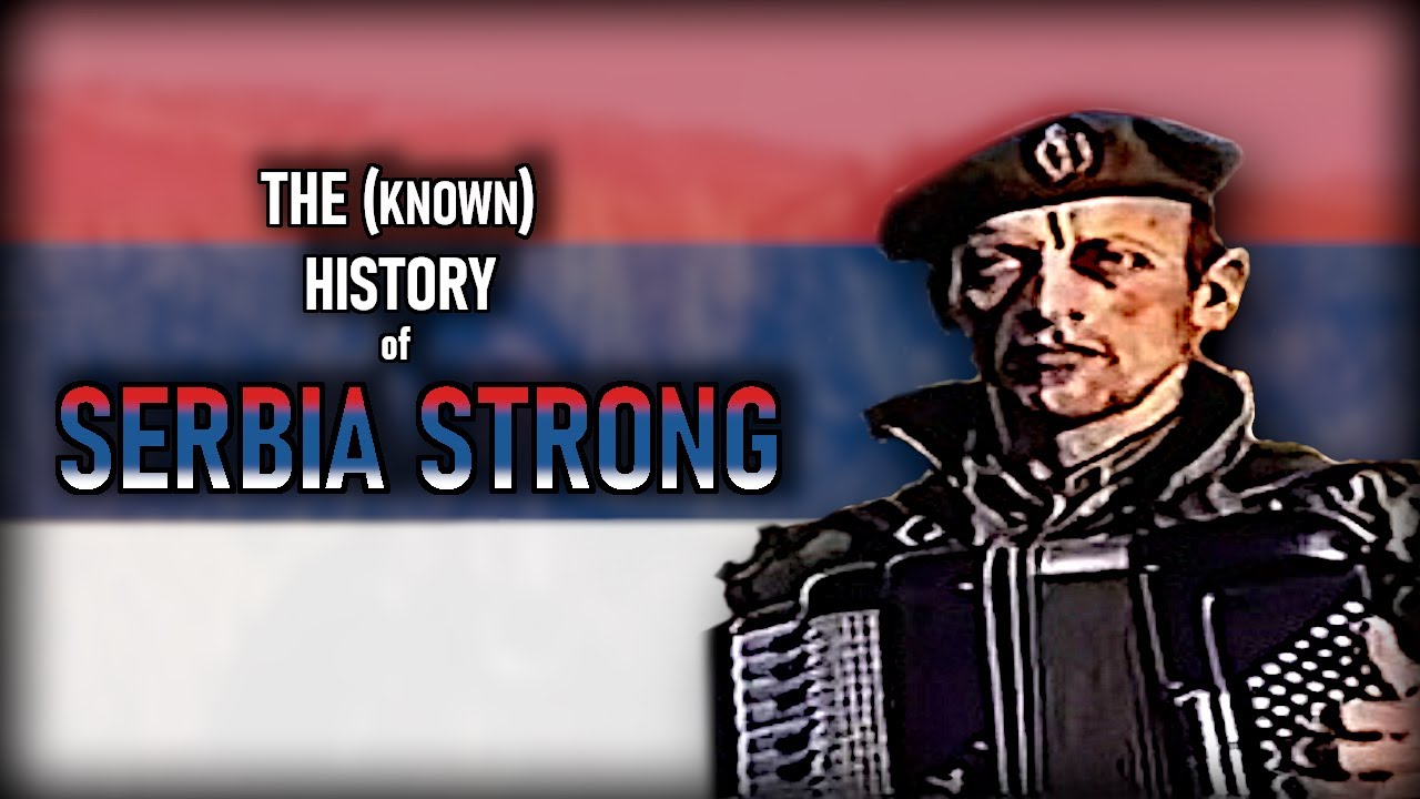 The (Known) History of Serbia Strong