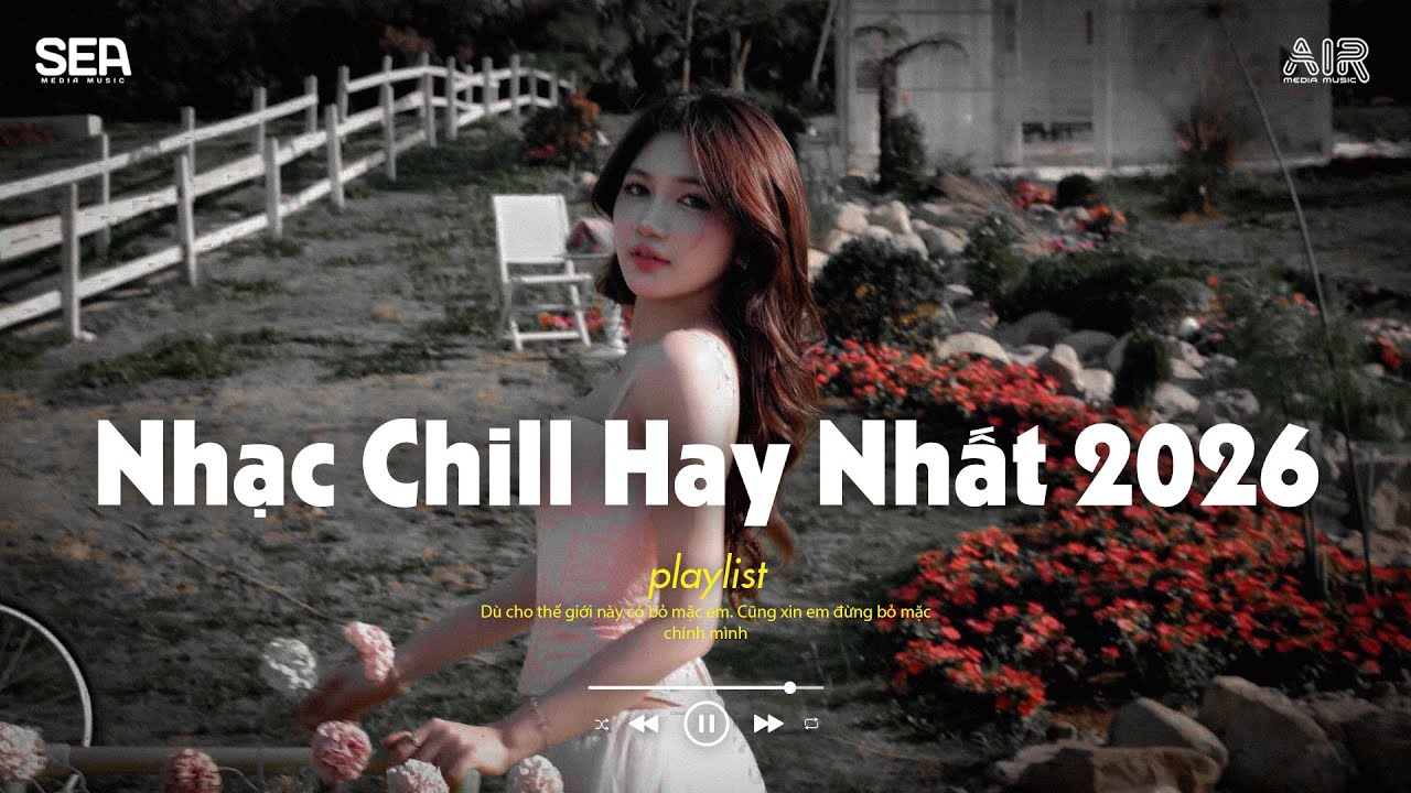 Nhạc Chill 2026 📻 BXH Nhạc Chill Buồn 2026 