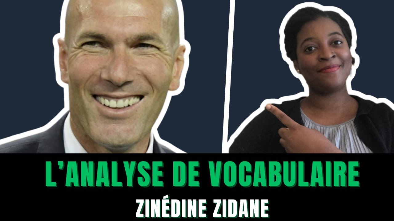 J'analyse le vocabulaire de Zinédine Zidane