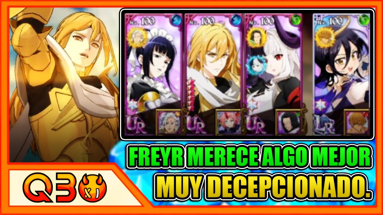 LA DECEPCIÓN MÁS GRANDE QUE HE TENIDO EN MESES. EL FREYR 2.0 MERECÍA ALGO MEJOR. | 7DS: Grand Cross