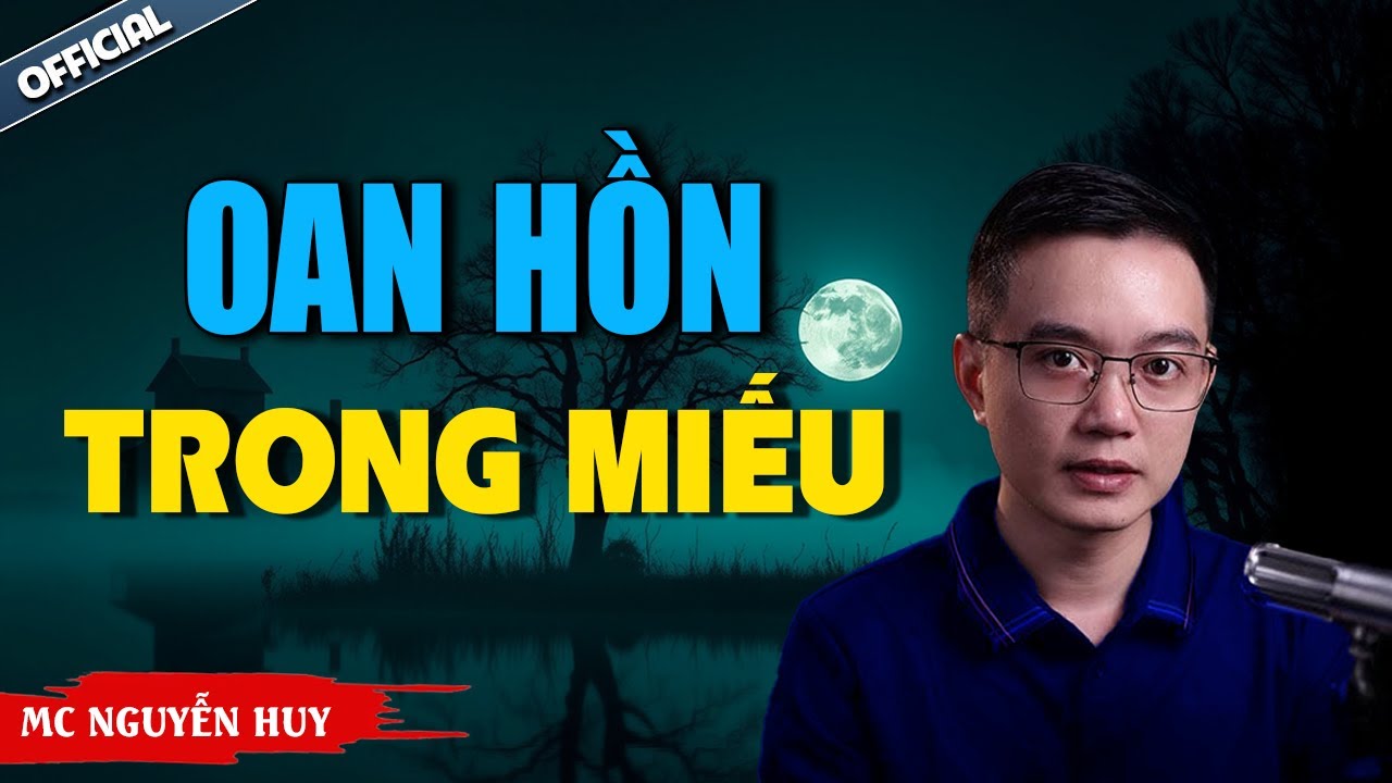 Truyện Ma Miền Tây - OAN HỒN TRONG MIẾU | MC NGUYỄN HUY Diễn Đọc Mới Nhất