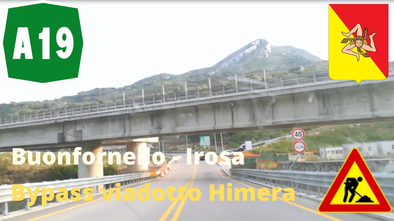 ( I ) , Autostrada A19 Palermo-Catania , da Buonfornello fino a Irosa (+ bypass viadotto Himera)