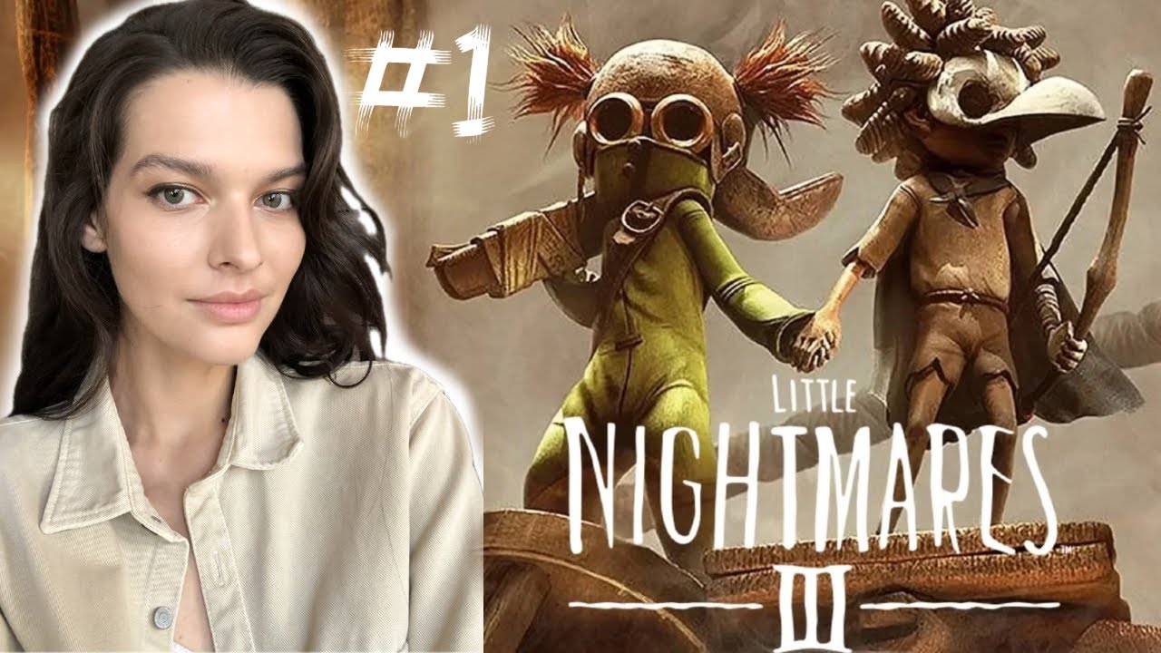 #1 Возвращаемся в кошмары! ✧ Little Nightmares 3 Прохождение