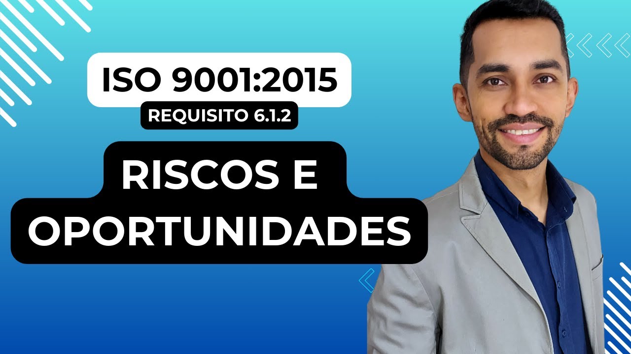 ISO 9001:2015 - Riscos e Oportunidades (Requisito 6.1.2)