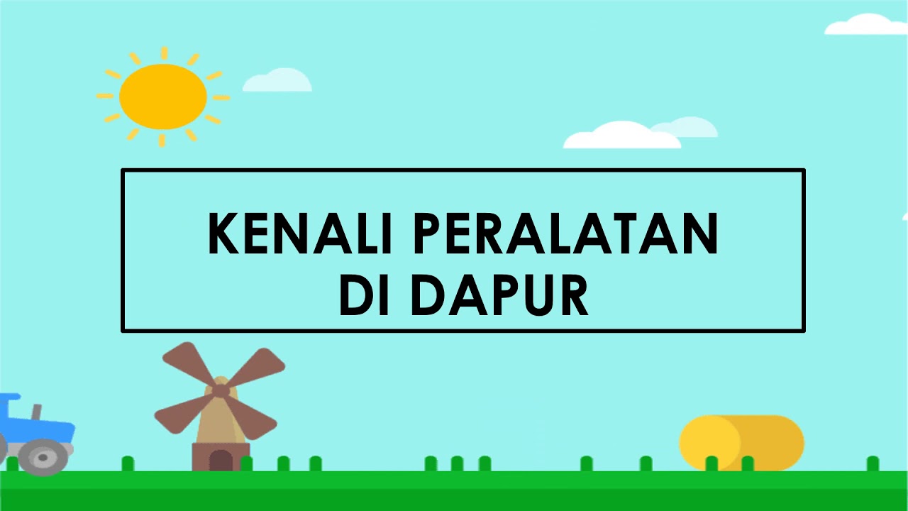 KENALI PERALATAN DI DAPUR (TRANSISI TAHUN 1)