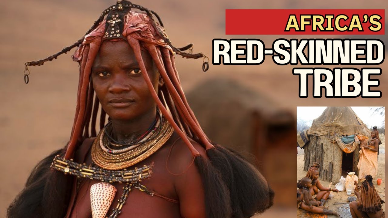 &bdquo;Plemię Himba: czerwonosk&oacute;re piękności Afryki&rdquo;