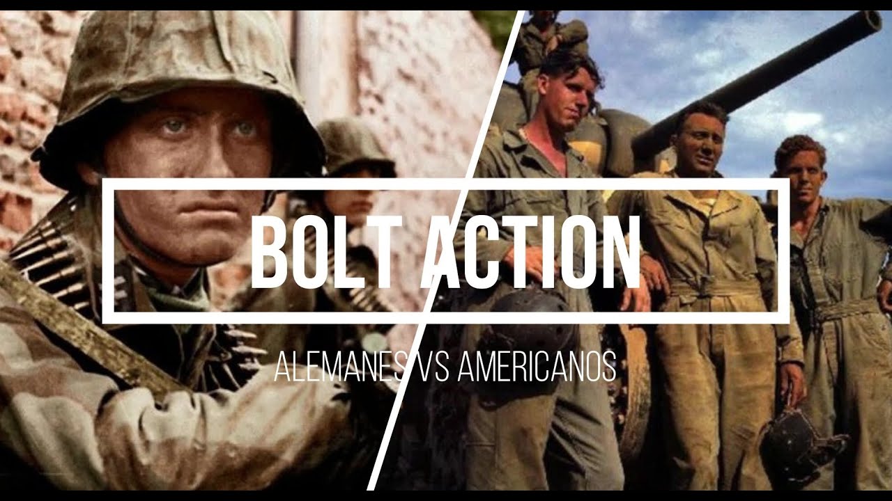 BOLT ACTION 11. ALEMANES VS AMERICANOS.