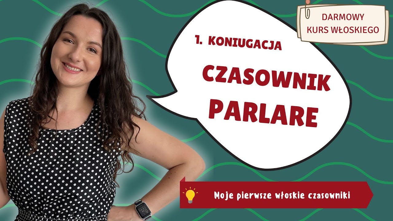 Czasownik PARLARE i czasowniki 1. koniugacji – kurs Moje pierwsze włoskie czasowniki [3/20]