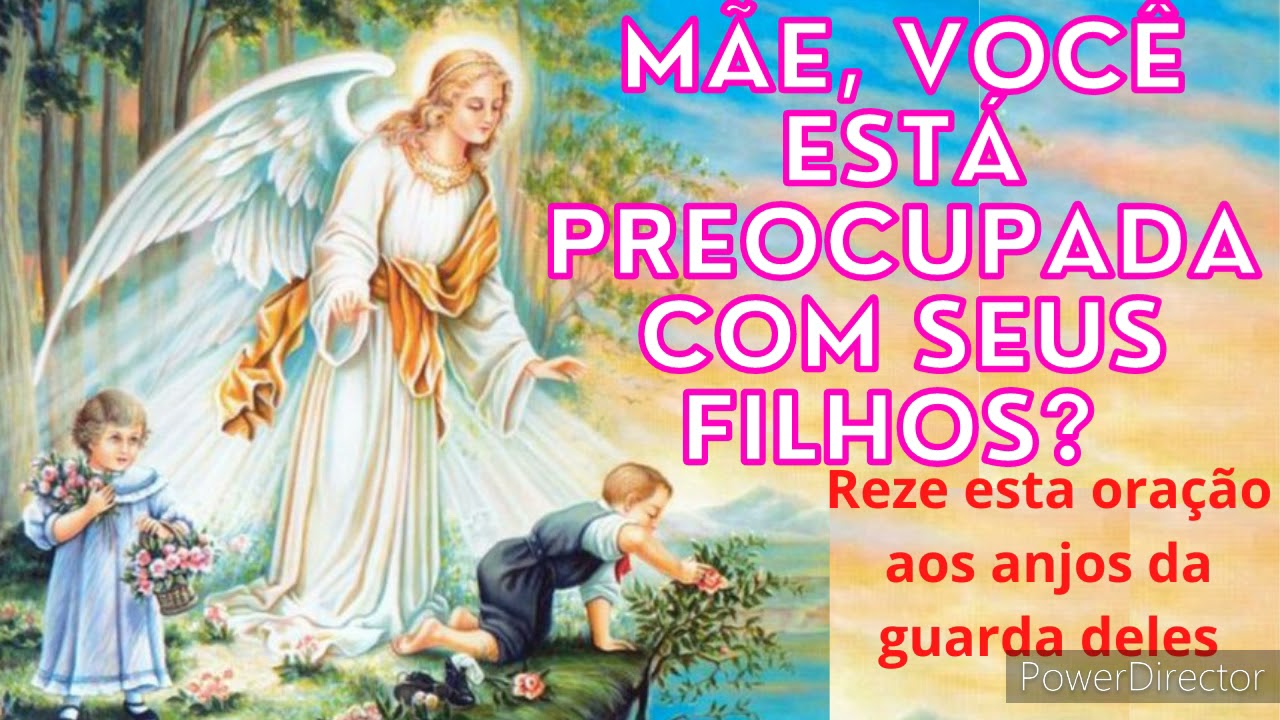 Oração das mães aos anjos da guarda dos seus filhos #MãesQueOramPelosFilhos
