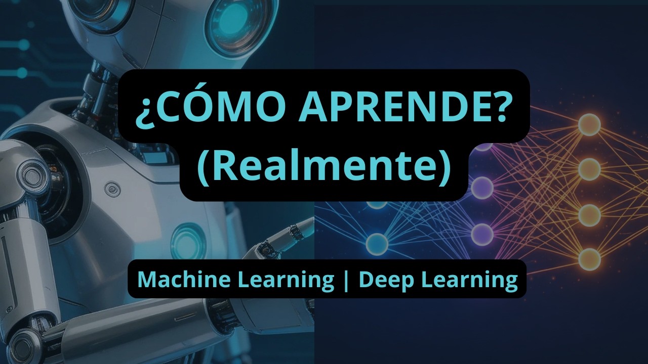 Cómo aprende realmente la Inteligencia Artificial (Machine Learning y Deep Learning)