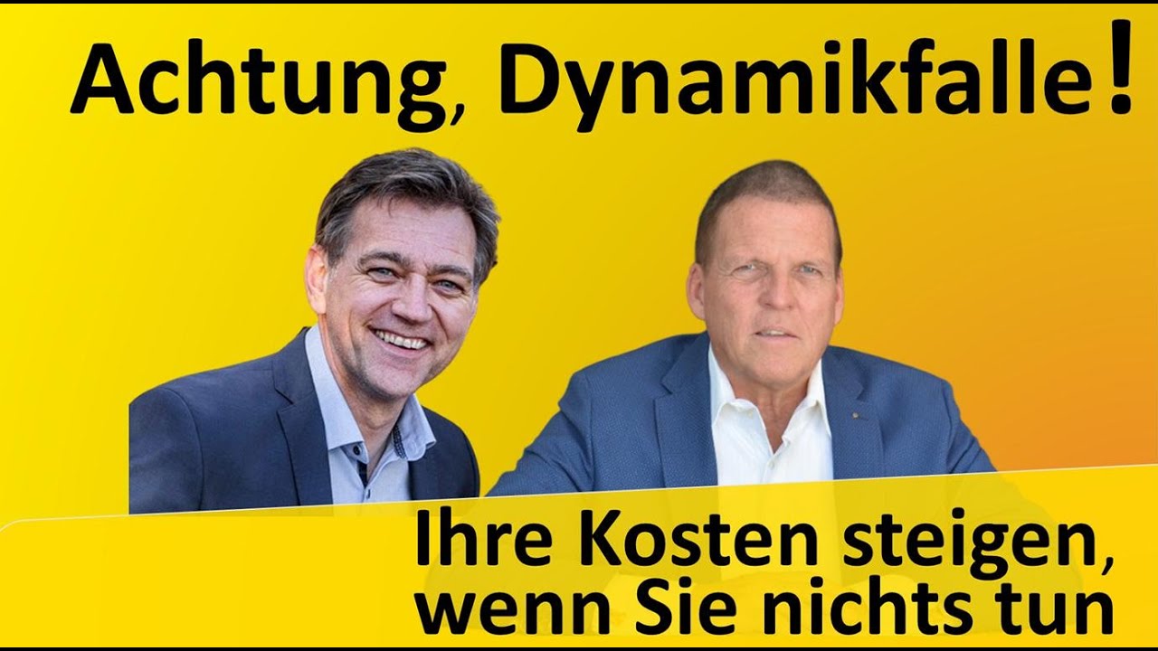 Achtung Dynamikfalle - Ihre Kosten steigen, wenn Sie nichts tun