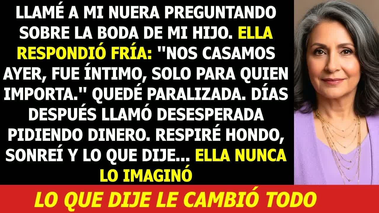 Llamé Preguntando Por la Boda, Mi Nuera Sonrió Fría： ＂Ya Nos Casamos  Solo Invité a Quien Vale
