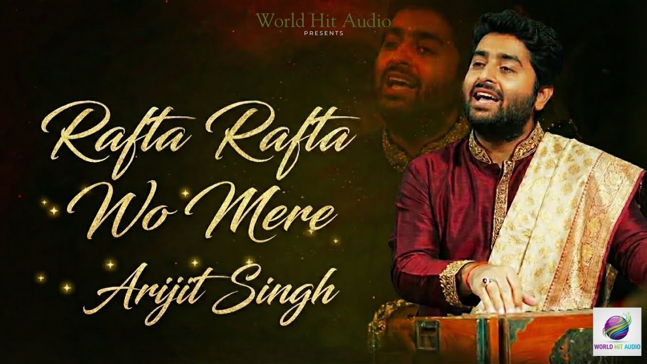 Rafta Rafta Wo Meri ❤️ | Arijit Singh | Soulful Ghazal