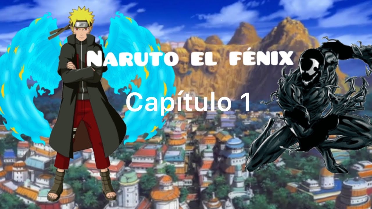 Yo reencarno en el mundo de Naruto con venom y la zoan mitológica del fénix (capítulo 1)