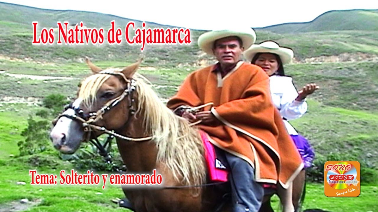 NATIVOS DE CAJAMARCA (Solterito y enamorado) EXITOS DE ORO-OFICIAL YOUTUBE