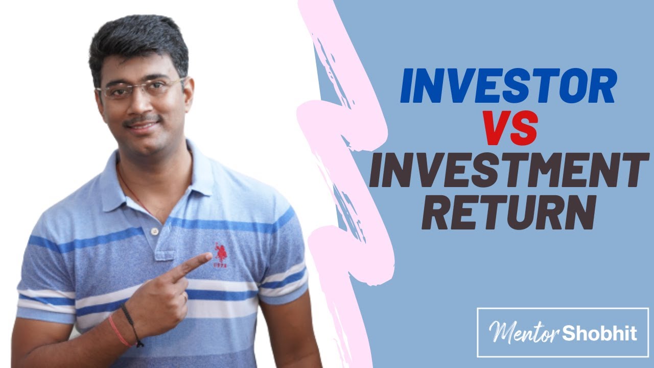 Investor Return Vs Investment Return