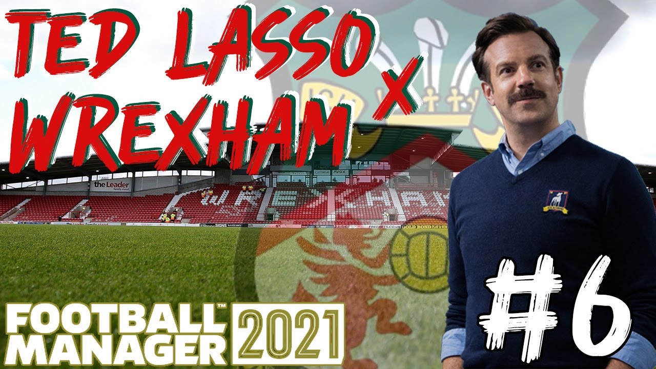 FM21- Ted Lasso x Wrexham #6 - 