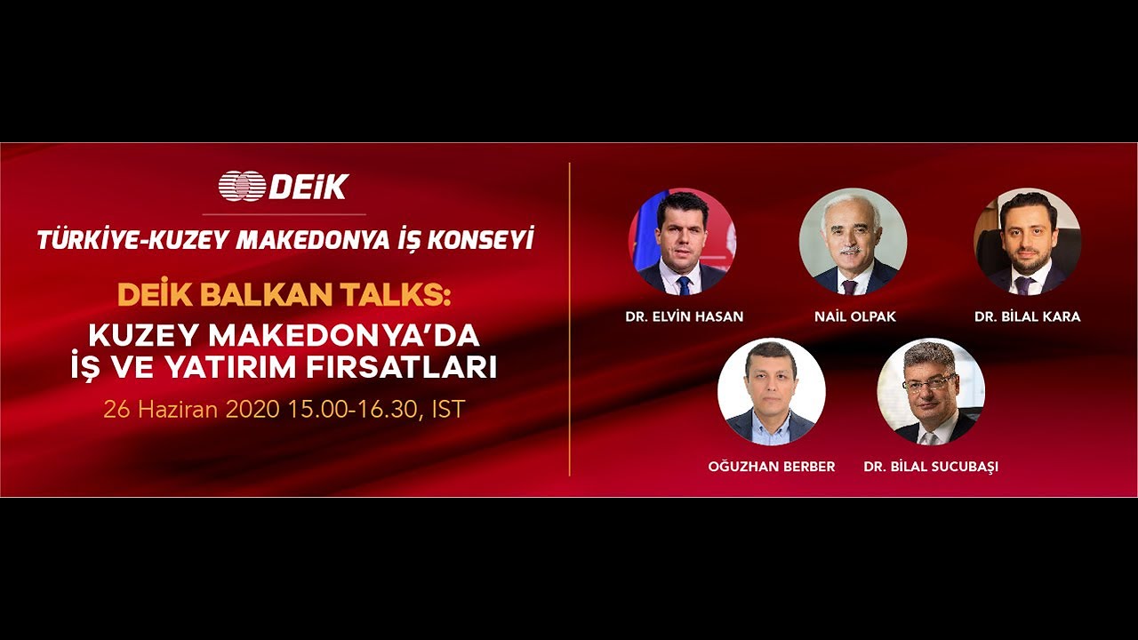 DEİK WEBINAR: #BalkanTalks &ldquo;Kuzey Makedonya&rsquo;da İş ve Yatırım Fırsatları&rdquo;