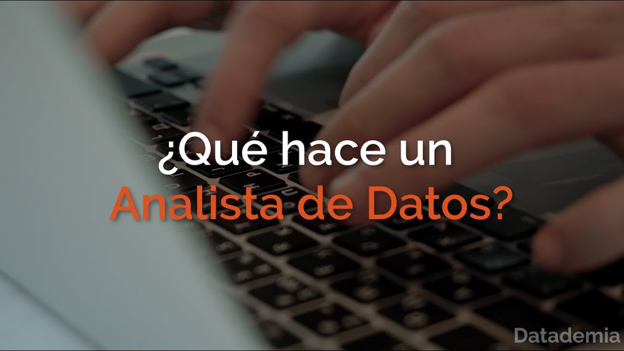 &iquest;Qu&eacute; hace un Analista de Datos?