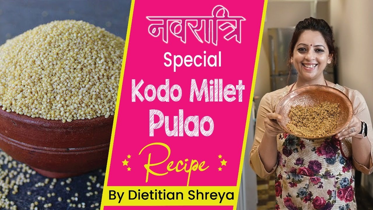 Kodo Millet Recipe -Dietitian Shreya