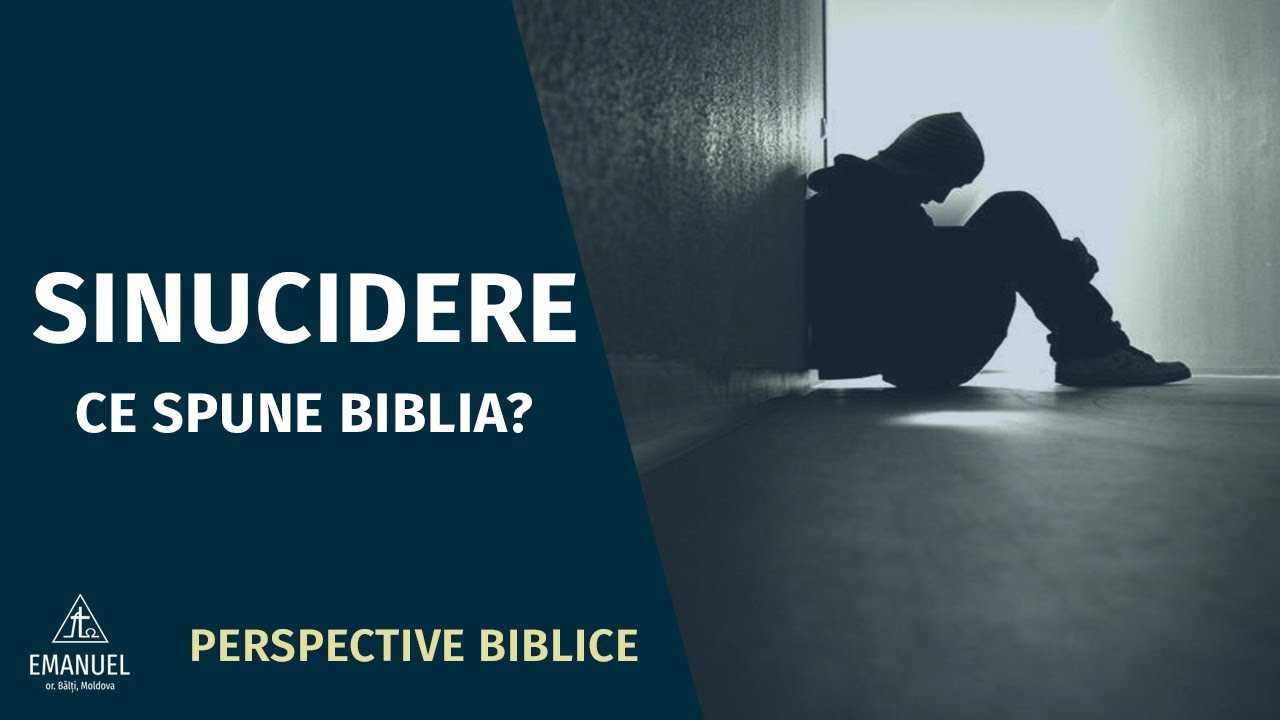 Ce spune Biblia despre suicid? |Perspective Biblice |21