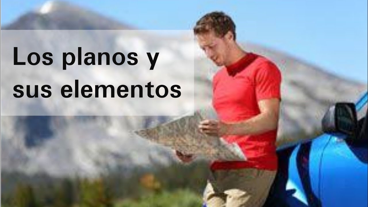 Los planos y sus elementos - Geograf&iacute;a