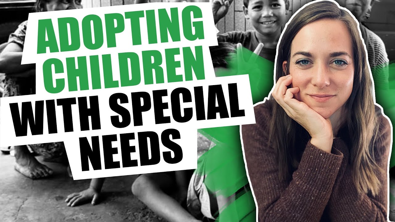 Are You Adopting A Child With Special Needs?