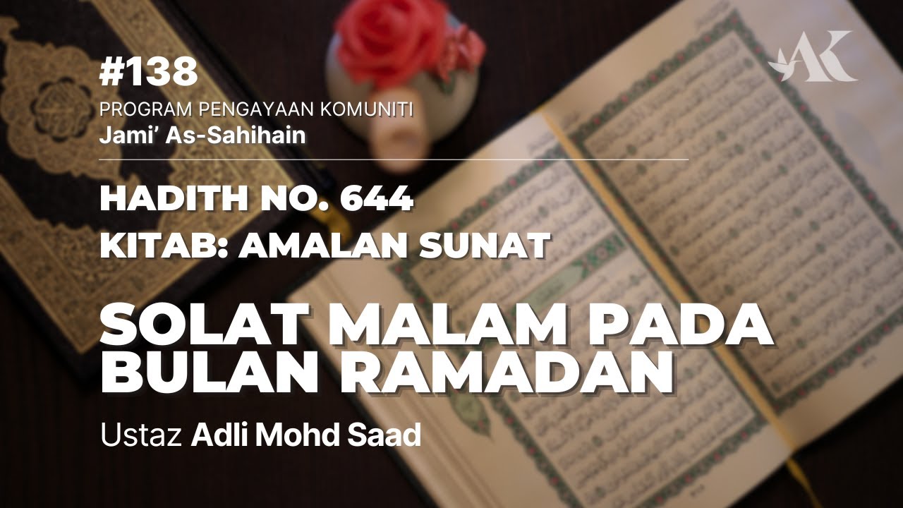 #138 - Solat Malam pada Bulan Ramadan | Jami' As-Sahihain | Ustaz Adli Mohd Saad