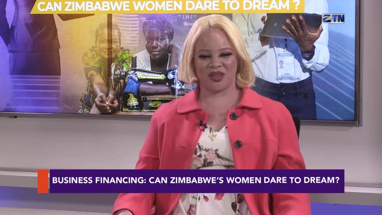Business Financing : Can Zimbabwe's women dare to dream? - 28 JUNE 2021