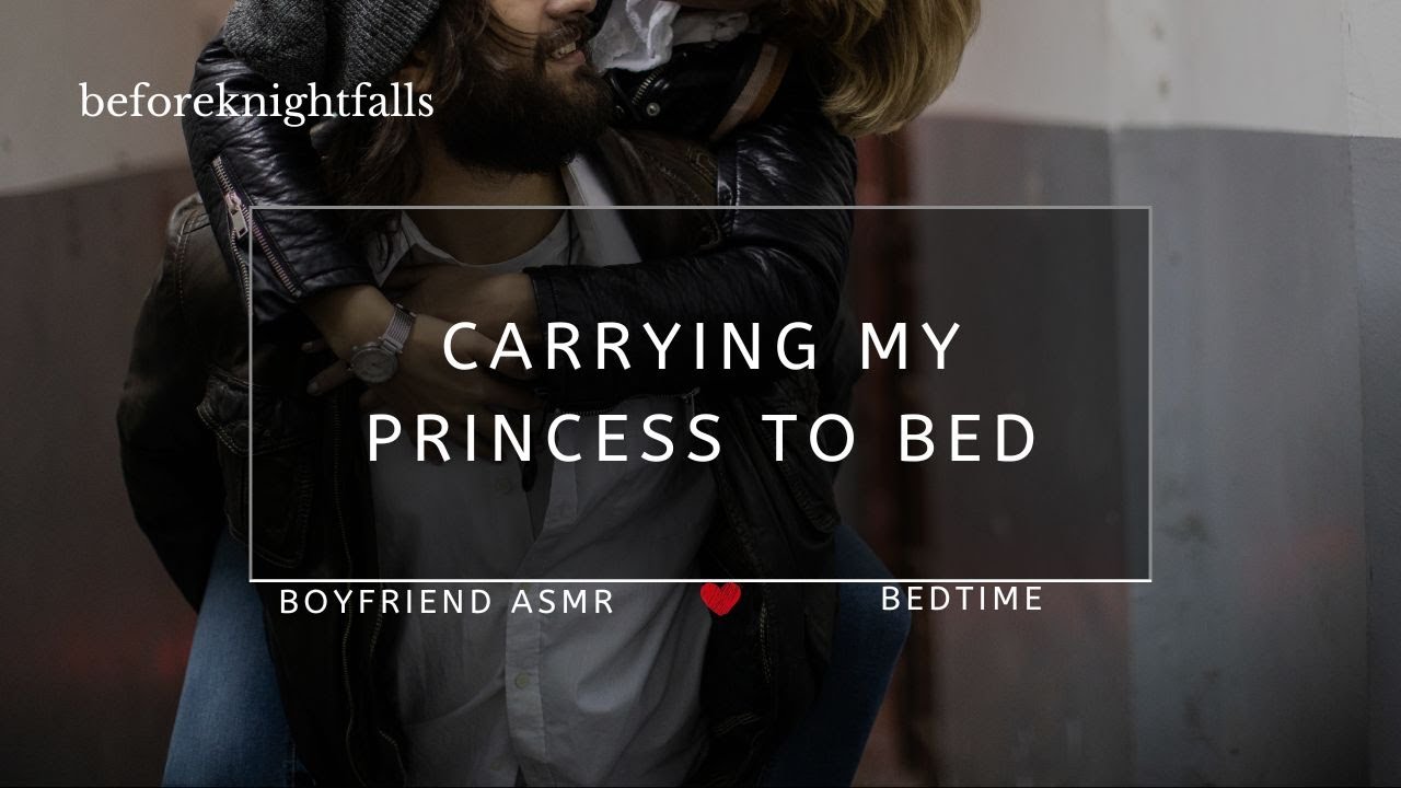 ASMR: carrying my princess to bed