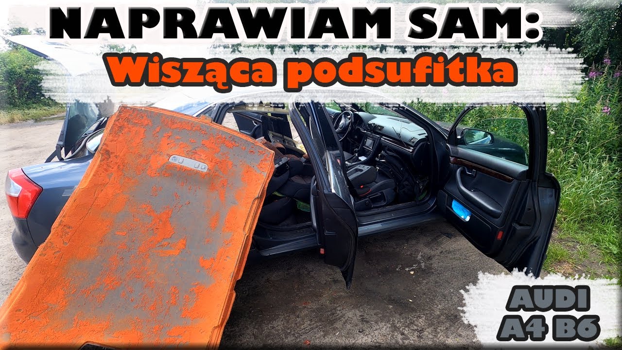 Audi A4 B6 Sedan: Samodzielna Wymiana podsufitki, podsufitówki